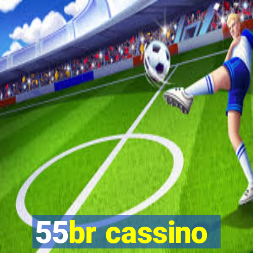 55br cassino